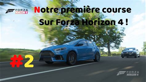 On Fait Notre Premi Re Course Sur Forza Horizon Gameplay Forza