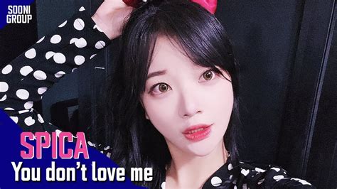 Spica You Don T Love Me Cover By Youtube