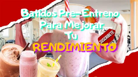 Batidos Pre Entreno Para Mejorar Tu Rendimiento 💪 Youtube