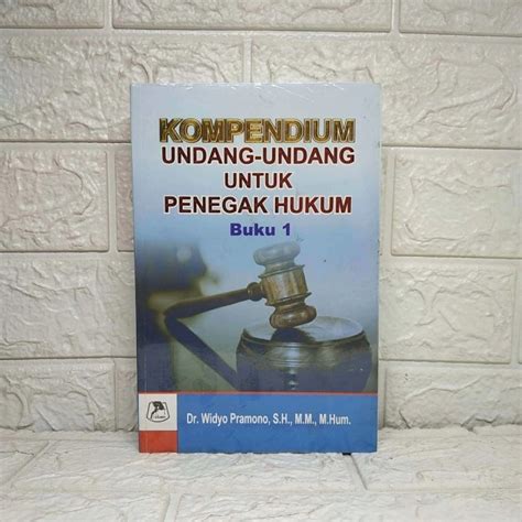 Jual Kompendium Undang Undang Untuk Penegak Hukum Buku Widyo Pramono