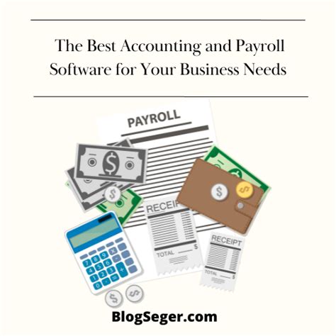 The Best Accounting And Payroll Software For Your Business Needs Blog Seger