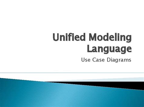 Unified Modeling Language Use Case Diagrams Use Case