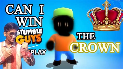 CAN I WIN THE CROWN Stumble Guys YouTube