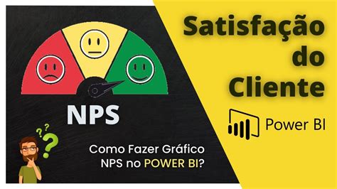 Nps Satisfa O Do Cliente No Power Bi Dashboard Do Zero Youtube