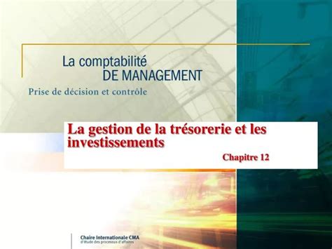 Ppt La Gestion De La Trésorerie Et Les Investissements Chapitre 12