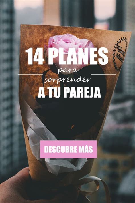 Planes Rom Nticos Para Sorprender A Tu Pareja En San Valentin En