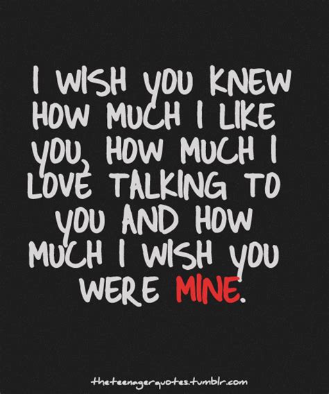 I Wish You Were Mine Quotes Quotesgram