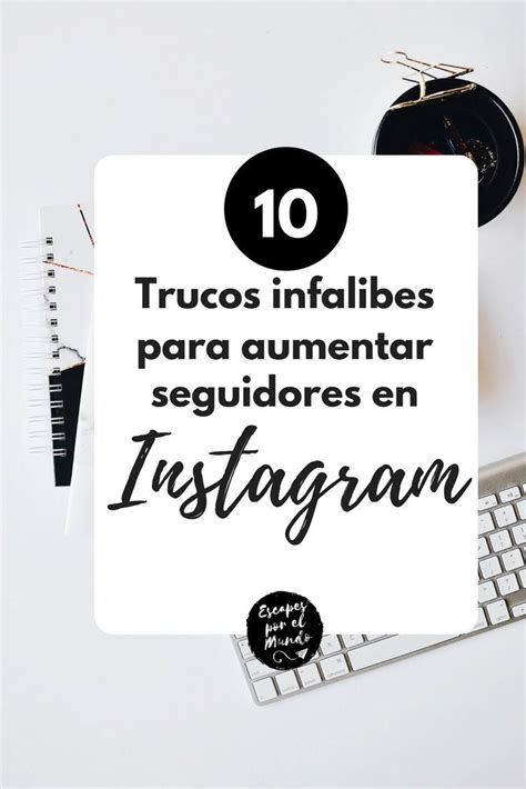 Algunos Trucos Probados Para Aumentar Los Seguidores En Instagram Y