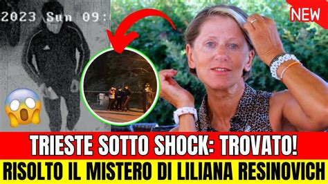 ULTIME NOTIZIE TRIESTE SOTTO SHOCK RISOLTO IL MISTERO DI LILIANA