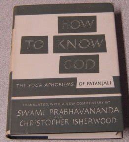 How To Know God The Yoga Aphorisms Of Patanjali Prabhavananda Swami