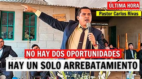 Hay Un Solo Arrebatamiento Pastor Carlos Rivas Oficial YouTube