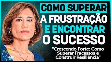 Dra ANA BEATRIZ BARBOSA COMO SUPERAR O FRACASSO E CONSTRUIR