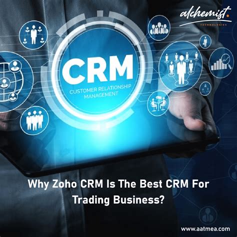 Why Zoho CRM Is The Best CRM For Trading Business Alchemist Technologies