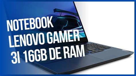 Notebook Lenovo Ideapad Gaming I Vale A Pena Notebook Lenovo Gamer