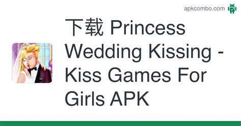 Princess Wedding Kissing Kiss Games For Girls Apk Android Game