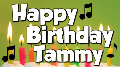 Happy Birthday Tammy A Happy Birthday Song Youtube