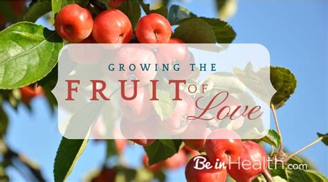 Growing the Fruit of Love - Be in Health