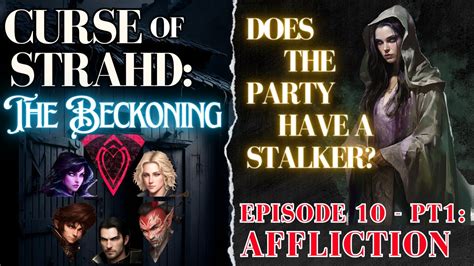 Curse Of Strahd The Beckoning Episode 10 Part I Affliction