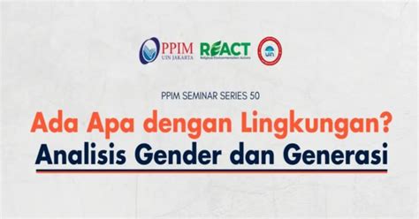 PPIM Seminar Series 50 Ada Apa Dengan Lingkungan Analisis Gender Dan