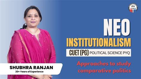 Neo Institutionalism An Approach To Study Comparative Politics