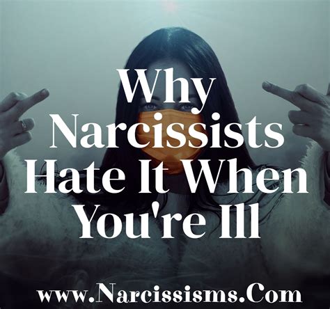 Why Narcissists Hate It When Youre Ill Narcissismscom