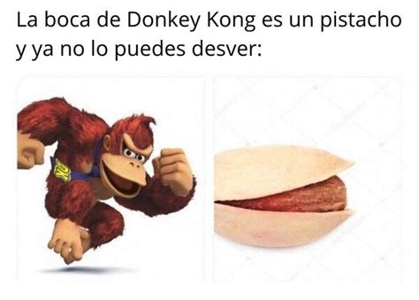 Donkey Kong Es Un Pistacho Meme Subido Por TaRiSTAn Memedroid