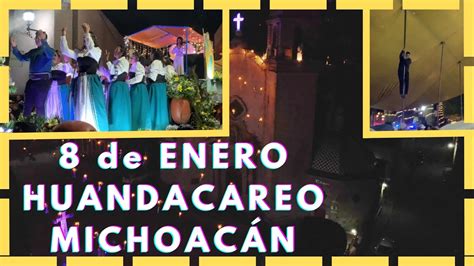 Fiestas del 8 de ENERO en HUANDACAREO Michoacán YouTube