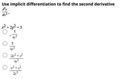 Solved Use Implicit Differentiation To Find The Second Chegg