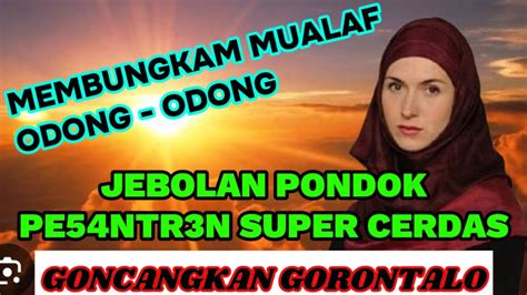 Murtadin Cerdas Jebolan Pesantren Gegerkan Gorontalo Dan Menyebar Ke