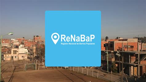 Registro Nacional De Barrios Populares RENABAP 2023 Poblaciones