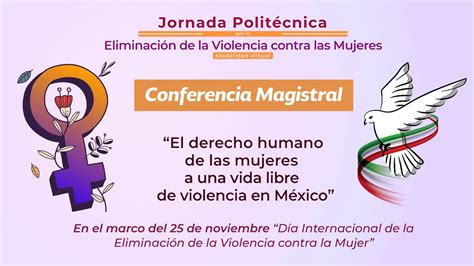 Conferencia Magistral “el Derecho Humano De Las Mujeres A Una Vida