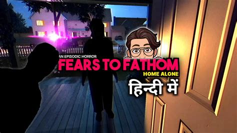 Pc Fears To Fathom Home Alone Full Gameplay Fears Of Fathom