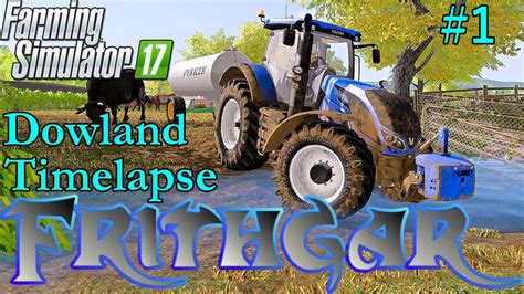Fs17 Timelapse Dowland Farm Seasons 1 A Fresh Start Youtube
