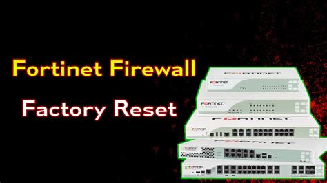 Fortinet Reset Fortigate Firewall Reset Youtube