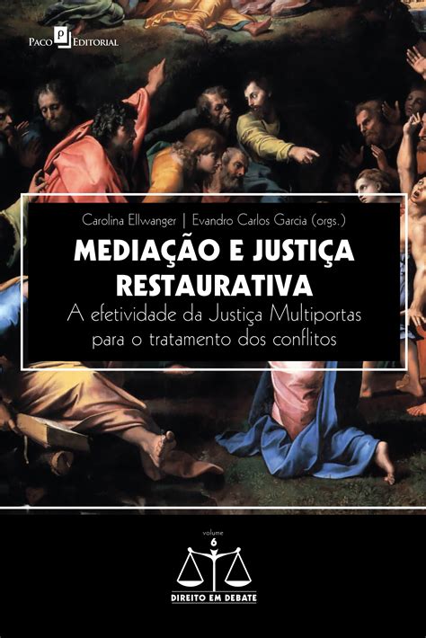 Media O E Justi A Restaurativa A Efetividade Da Justi A Multiportas