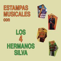 Estampas Musicales Los Cuatro Hermanos Silvalos Cuatro Hermanos Silva