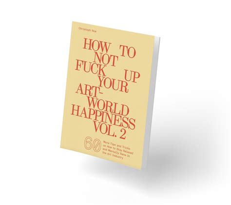 Out Now How To Not Fuck Up Your Art World Happiness Vol Larry S