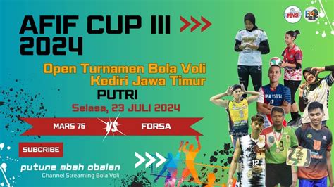 Live AFIF CUP 3 PUTRI Forsa Dinda Tasya Vs Mars 76 Balowerti