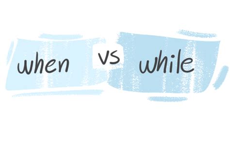 When Vs While In The English Grammar Langeek