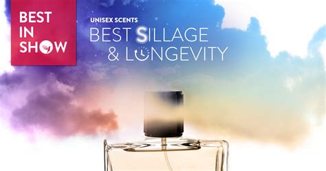 Best In Show Sillage And Longevity In Unisex Fragrances 2017 Best In