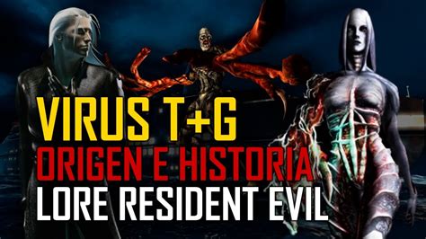 VIRUS T G ORIGEN E HISTORIA DEL VIRUS LORE RESIDENT EVIL YouTube