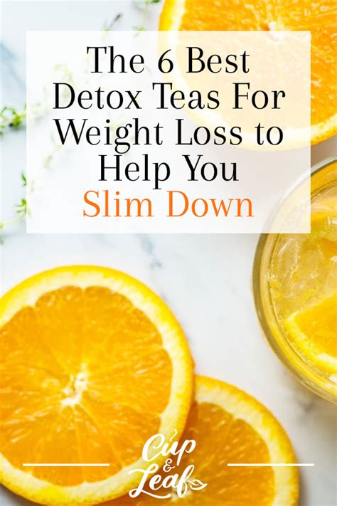 The Best Detox Teas For Weight Loss To Help You Slim Down Cup Leaf