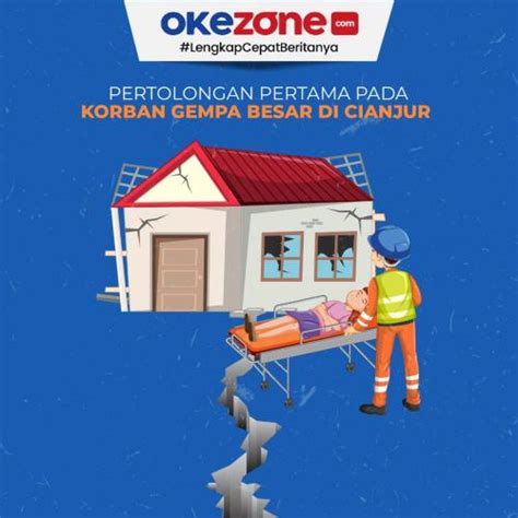 Pertolongan Pertama Pada Korban Gempa Besar Di Cianjur 0 Foto Okezone