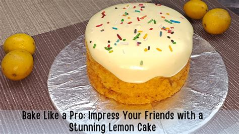 Zesty Delights The Ultimate Lemon Cake Recipe How To Make The Perfect Lemon Cake Youtube