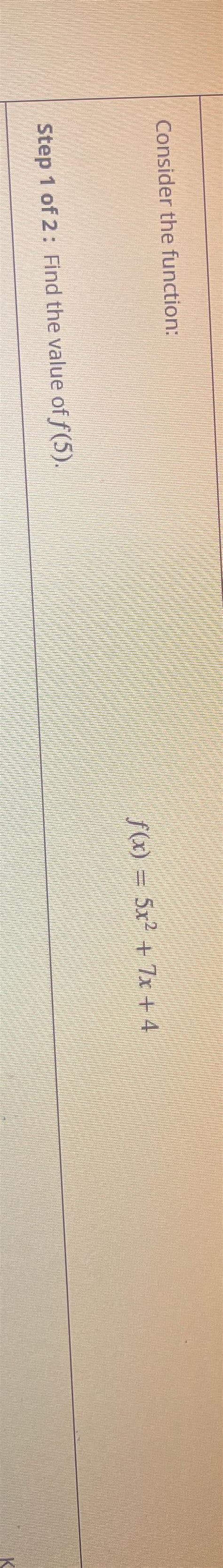Solved Consider The Function F X 5x2 7x 4step 1 ﻿of 2 ﻿