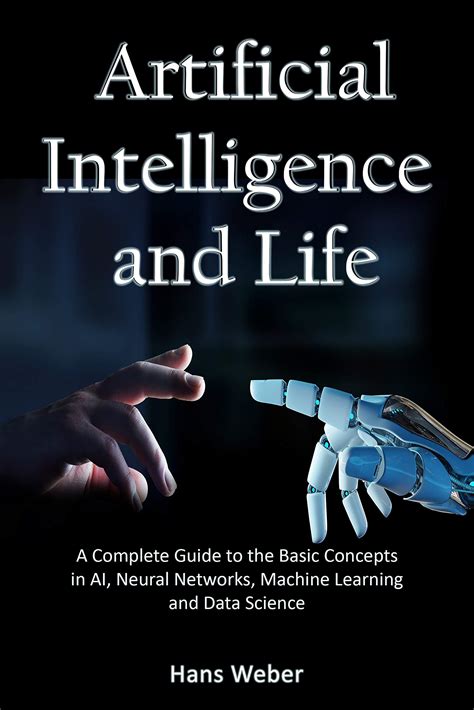 Buy Artificial Intelligence And Life A Complete Guide To The Basic