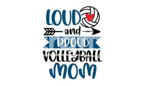 Loud And Proud Volleyball Mom Volleyball Svg Cut File Crafty