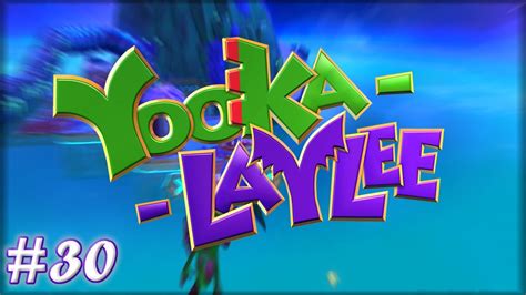 Let S Play Yooka Laylee 30 Galleon Galaxy YouTube