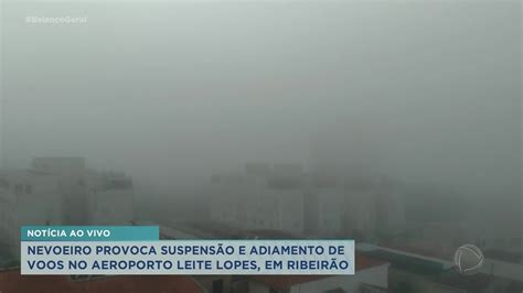 Nevoeiro Provoca Atraso E Cancelamento De Voos No Aeroporto De Ribeir O