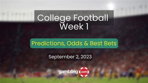 College Football Week 1 Predictions Odds And Ncaa Best Bets